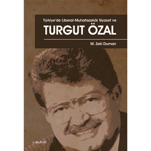 Türkiye’de Liberal-Muhafazakâr Siyaset Ve Turgut Özal