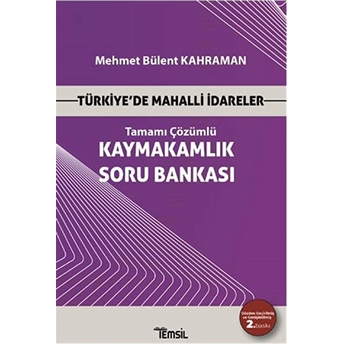 Türkiye’de Mahalli Idareler - Kaymakamlık Tamamı Çözümlü Soru Bankası Mehmet Bülent Kahraman