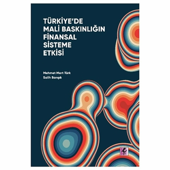 Türkiye’de Mali Baskınlığın Finansal Sisteme Etkisi Salih Barışık, Mehmet Mert Türk