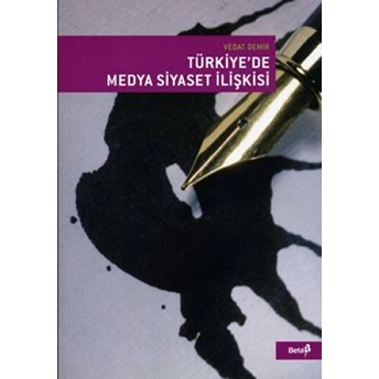 Türkiye’de Medya Siyaset Ilişkisi Vedat Demir