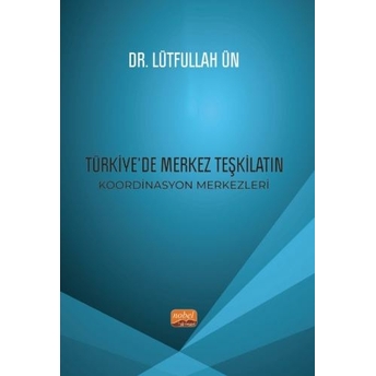 Türkiye’de Merkez Teşkilatın Koordinasyon Merkezleri Lütfullah Ün