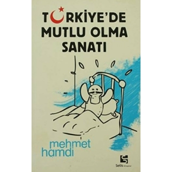 Türkiye’de Mutlu Olma Sanatı Mehmet Hamdi