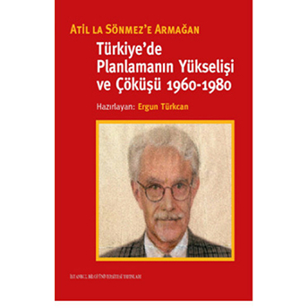 Türkiye’de Planlamanın Yükselişi Ve Çöküşü 1960-1980 Kolektif