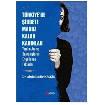 Türkiye’de Şiddete Maruz Kalan Kadınlar Abdulkadir Keskin