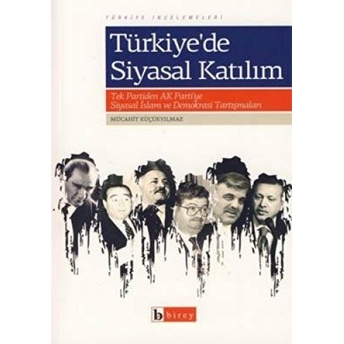 Türkiye’de Siyasal Katılım Mücahit Küçükyılmaz