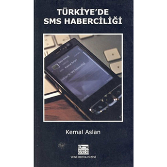 Türkiye’de Sms Haberciliği - Kemal Aslan