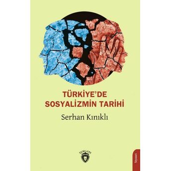 Türkiye’de Sosyalizmin Tarihi Serhan Kınıklı