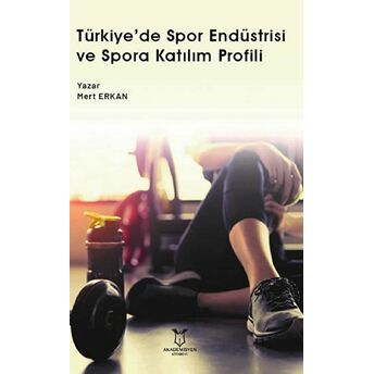 Türkiye’de Spor Endüstrisi Ve Spora Katılım Profili - Mert Erkan