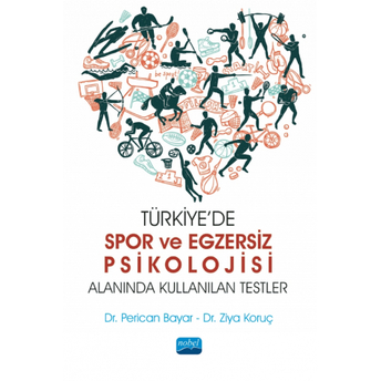 Türkiye’de Spor Ve Egzersiz Psikolojisi Alanında Kullanılan Testler Perican Bayar