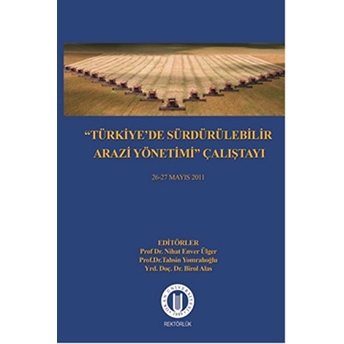 Türkiye’de Sürdürülebilir Arazi Yönetimi Çalıştayı 26-27 Mayıs 2011-Birol Alas