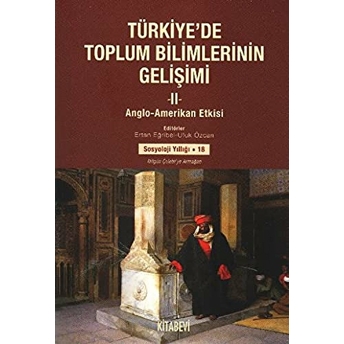 Türkiye’de Toplum Bilimlerinin Gelişimi - 2 Ertan Eğribel