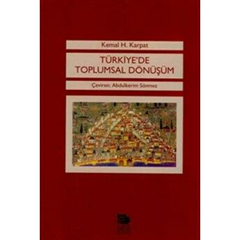 Türkiye’de Toplumsal Dönüşüm Kemal H. Karpat