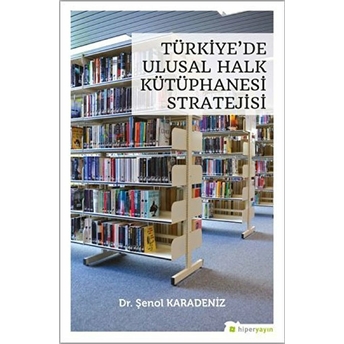 Türkiye’de Ulusal Halk Kütüphanesi Stratejisi Şenol Karadeniz