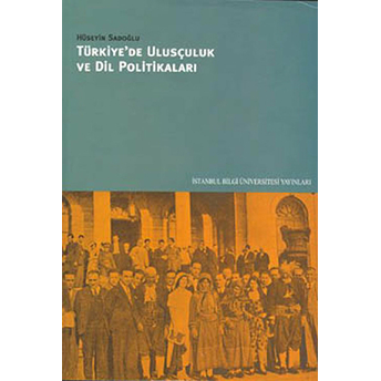 Türkiye’de Ulusçuluk Ve Dil Politikaları Hüseyin Sadoğlu