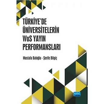 Türkiye’de Üniversitelerin Wos Yayın Performansları