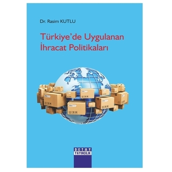 Türkiye’de Uygulanan Ihracat Politikaları Rasim Kutlu