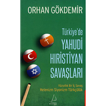 Türkiye’de Yahudi Hıristiyan Savaşları Orhan Gökdemir