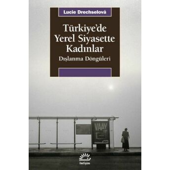 Türkiye’de Yerel Siyasette Kadınlar Lucie Drechselová