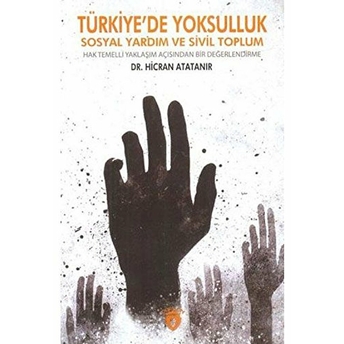 Türkiye´de Yoksulluk Sosyal Yardım Ve Sivil Toplum Hicran Atatanır