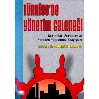 Türkiye’de Yönetim Geleneği Kurumlar, Sorunlar Ve Yeniden Yapılanma Arayışları (Büyük Boy) Komisyon