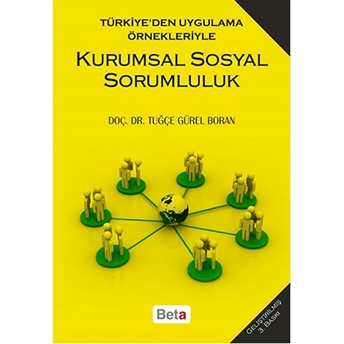 Türkiye’den Uygulama Örnekleriyle Kurumsal Sosyal Sorumluluk Tuğçe Gürel Boran