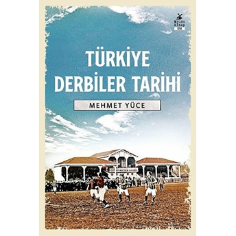 Türkiye Derbiler Tarihi - Mehmet Yüce