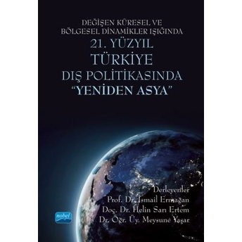 Türkiye Dış Politikasında &Quot;Yeniden Asya&Quot; Ismail Ermağan