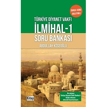 Türkiye Diyanet Vakfı Ilmihal 1 Soru Bankası Abdullah Köseoğlu