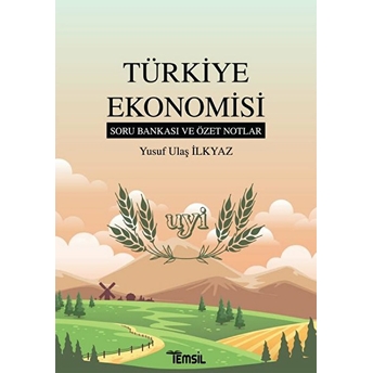 Türkiye Ekonomisi Soru Bankası Ve Özet Notlar - Yusuf Ulaş Ilkyaz