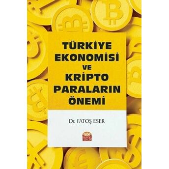 Türkiye Ekonomisi Ve Kripto Paraların Önemi Fatoş Eser