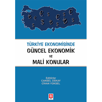 Türkiye Ekonomisinde Güncel Ekonomik Ve Mali Konular Cihan Yüksel