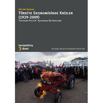 Türkiye Ekonomisinde Krizler (1929-2009) Ekonomi Politik Açısından Bir Irdeleme Gülten Kazgan