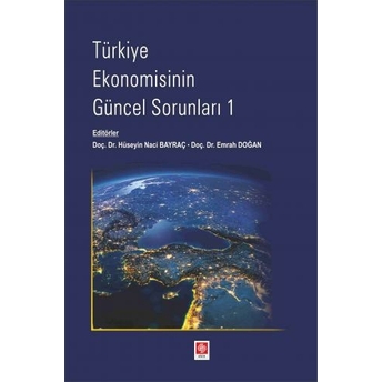 Türkiye Ekonomisinin Güncel Sorunları-1 Hüseyin Naci Bayraç