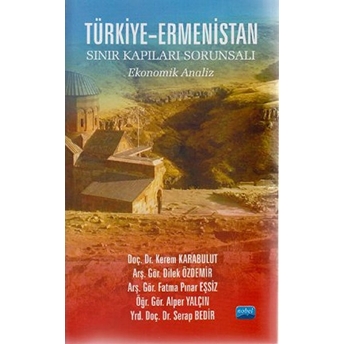 Türkiye-Ermenistan Sınır Kapıları Sorunsalı Alper Yalçın