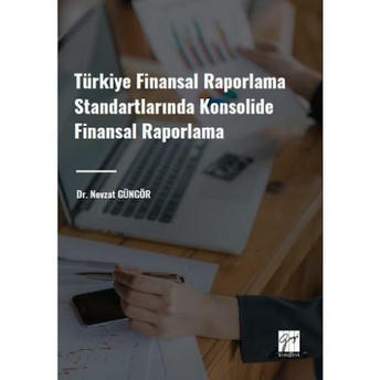 Türkiye Finansal Raporlama Standartlarında Konsolide Finansal Raporlama Nevzat Güngör