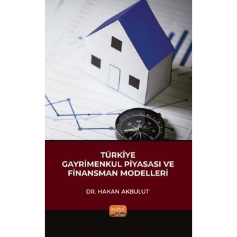 Türkiye Gayrimenkul Piyasası Ve Finansman Modelleri Hakan Akbulut