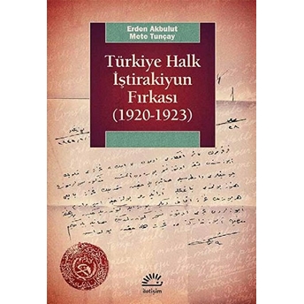 Türkiye Halk Iştirakiyun Fırkası (1920-1923) Mete Tunçay