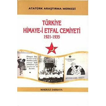 Türkiye Himayei Etfal Cemiyeti 1921 1935-Makbule Sarıkaya