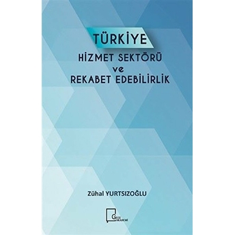 Türkiye Hizmet Sektörü Ve Rekabet Edebilirlik