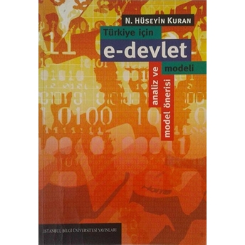 Türkiye Için E-Devlet Modeli Analiz Ve Model Önerisi N. Hüseyin Kuran