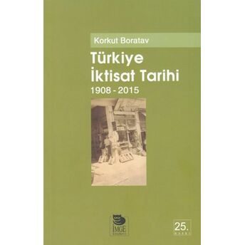 Türkiye Iktisat Tarihi 1908-2009 Korkut Boratav