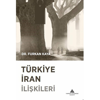 Türkiye Iran Ilişkileri - Furkan Kaya