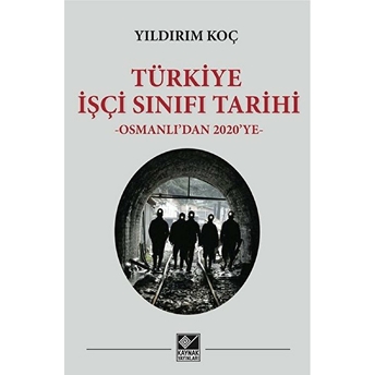 Türkiye Işçi Sınıfı Tarihi Yıldırım Koç