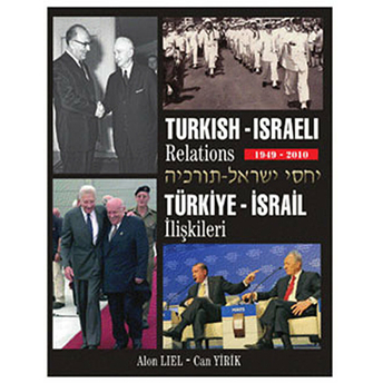 Türkiye - Israil Ilişkileri 1949-2010 / Türkish - Israeli Relations Alon Liel