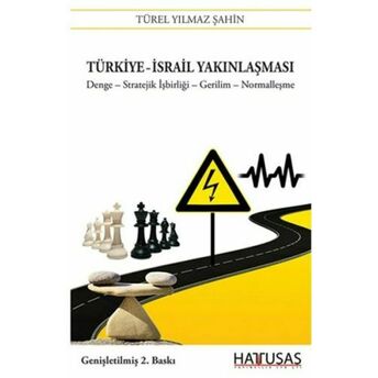 Türkiye-Israil Yakınlaşması Türel Yılmaz Şahin