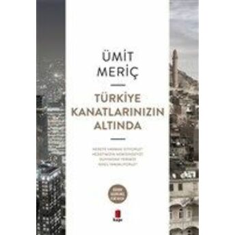 Türkiye Kanatlarınızın Altında Ümit Meriç