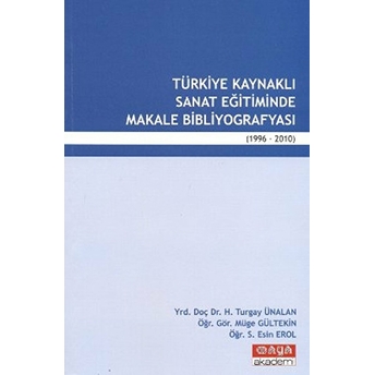 Türkiye Kaynaklı Sanat Eğitiminde Makale Bibliyografyası (1996-2010)-S. Esin Erol