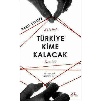 Türkiye Kime Kalacak Barış Doster