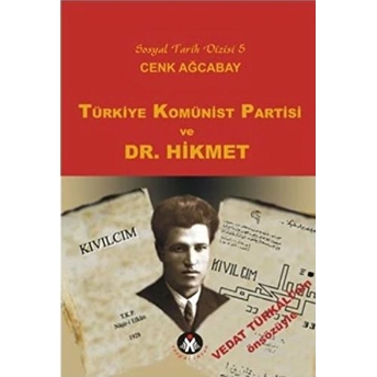 Türkiye Komünist Partisi Ve Dr. Hikmet-Cenk Ağcabay