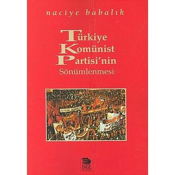 Türkiye Komünist Partisi'nin Sönümlenmesi Naciye Babalık